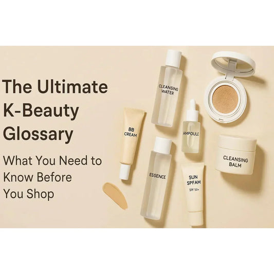 The K-Beauty Glossary: What You Need to Know Before You Shop