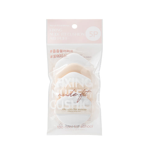 Too Cool For School Fixing Nude Fit Cushion Air Puff (5 pcs)