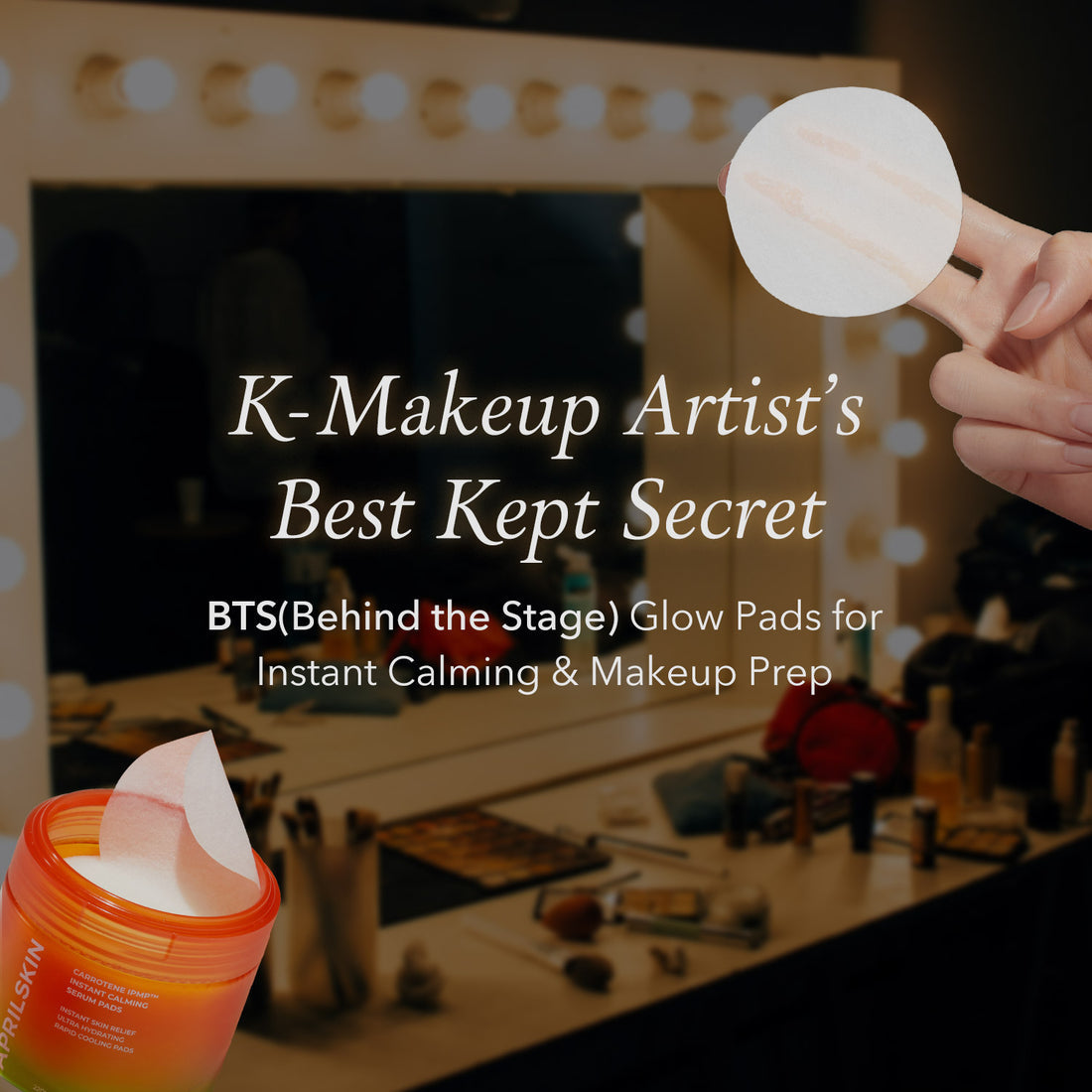K-Makeup Artist's Best Kept Secret product with glow pads and container on a blurred makeup studio background.